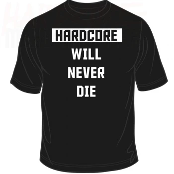 Hardcore Will Never Die - T-Shirt (S/M)