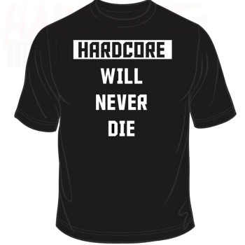 Hardcore Will Never Die - T-Shirt (S)